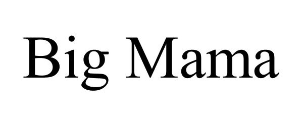 Trademark Logo BIG MAMA