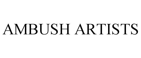  AMBUSH ARTISTS