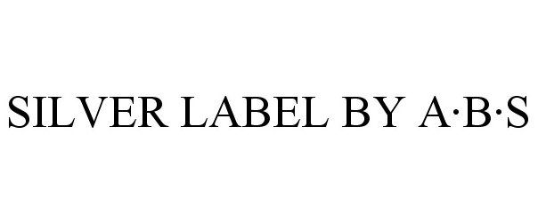  SILVER LABEL BY A·B·S