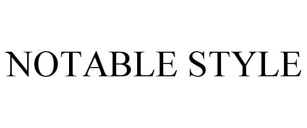 Trademark Logo NOTABLE STYLE