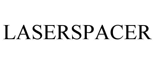 Trademark Logo LASERSPACER