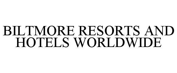  BILTMORE RESORTS AND HOTELS WORLDWIDE