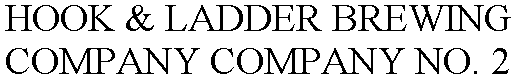 Trademark Logo HOOK &amp; LADDER BREWING COMPANY COMPANY NO. 2