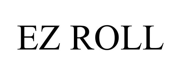 Trademark Logo EZ ROLL