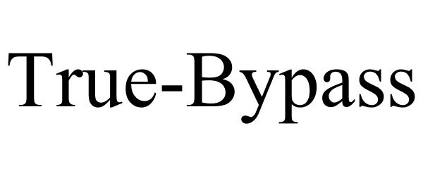  TRUE-BYPASS