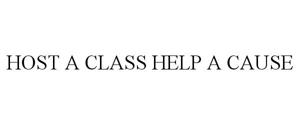  HOST A CLASS HELP A CAUSE
