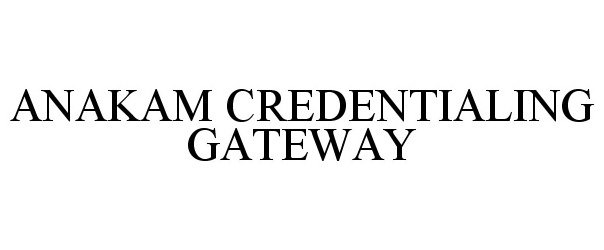  ANAKAM CREDENTIALING GATEWAY