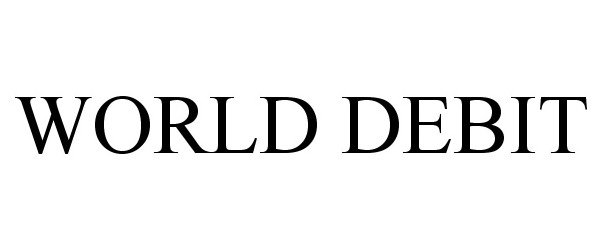 Trademark Logo WORLD DEBIT