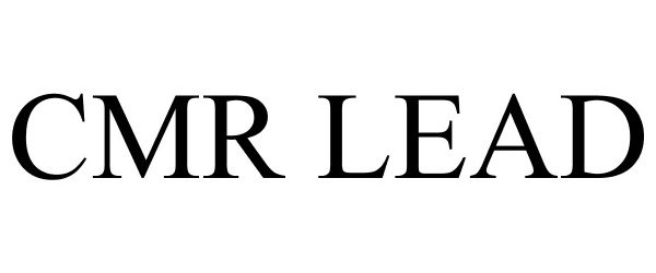 Trademark Logo CMR LEAD