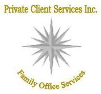  PRIVATE CLIENT SERVICES INC. FAMILY OFFICE SERVICES