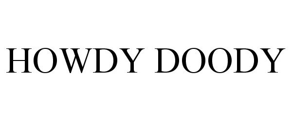 Trademark Logo HOWDY DOODY