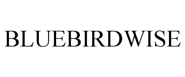 Trademark Logo BLUEBIRDWISE