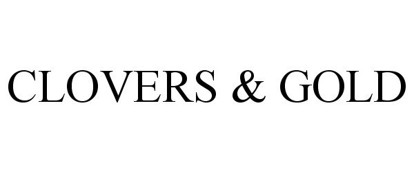 Trademark Logo CLOVERS &amp; GOLD