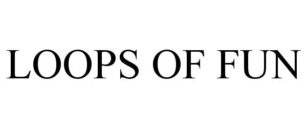 Trademark Logo LOOPS OF FUN
