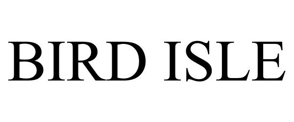 Trademark Logo BIRD ISLE