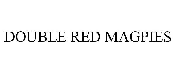 Trademark Logo DOUBLE RED MAGPIES