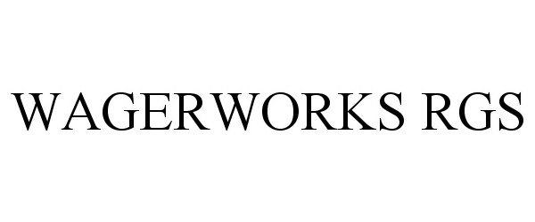 Trademark Logo WAGERWORKS RGS
