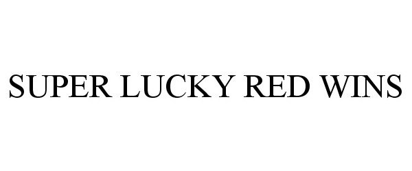 Trademark Logo SUPER LUCKY RED WINS