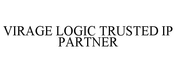  VIRAGE LOGIC TRUSTED IP PARTNER