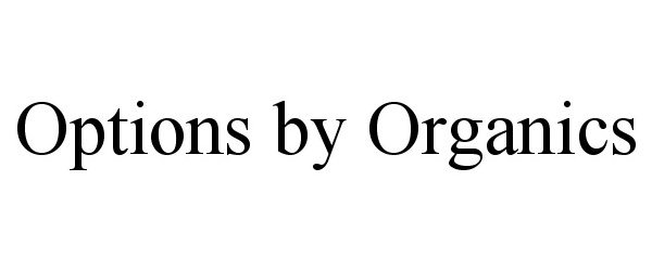  OPTIONS BY ORGANICS