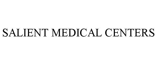 Trademark Logo SALIENT MEDICAL CENTERS