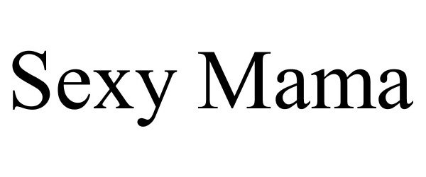 Trademark Logo SEXY MAMA
