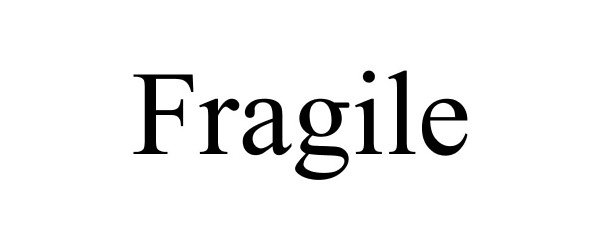 Trademark Logo FRAGILE