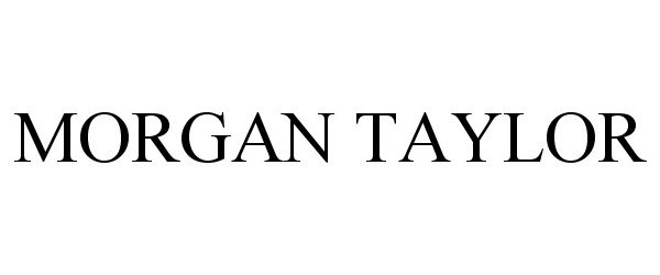 Trademark Logo MORGAN TAYLOR