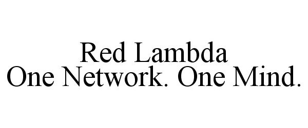  RED LAMBDA ONE NETWORK. ONE MIND.