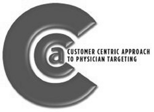 Trademark Logo CCA CUSTOMER CENTRIC APPROACH TO PHYSICIAN TARGETING