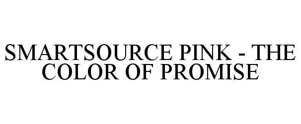  SMARTSOURCE PINK - THE COLOR OF PROMISE