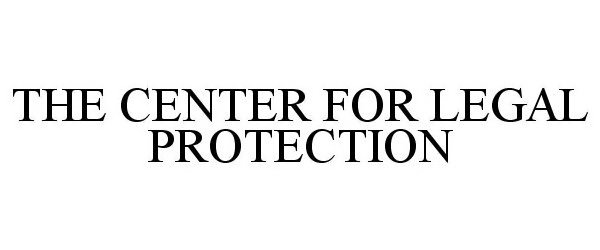  THE CENTER FOR LEGAL PROTECTION