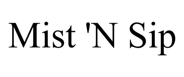 Trademark Logo MIST 'N SIP