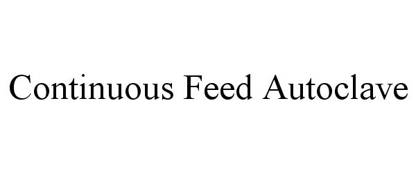 Trademark Logo CONTINUOUS FEED AUTOCLAVE