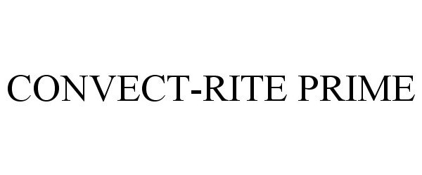 Trademark Logo CONVECT-RITE PRIME