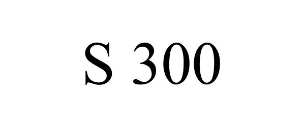  S 300