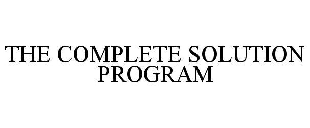  THE COMPLETE SOLUTION PROGRAM