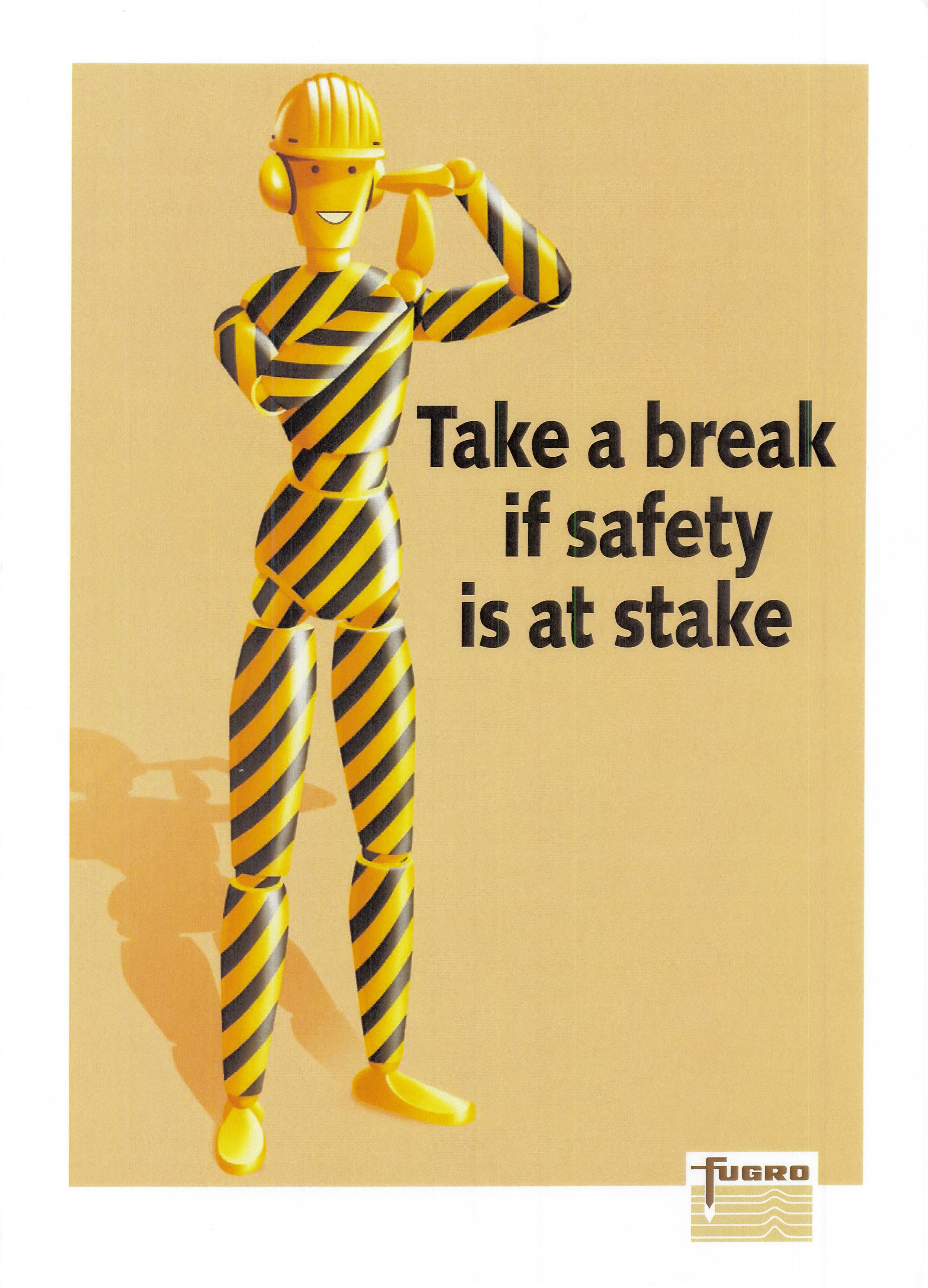  TAKE A BREAK IF SAFETY IS AT STAKE FUGRO