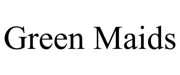 Trademark Logo GREEN MAIDS