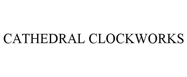  CATHEDRAL CLOCKWORKS