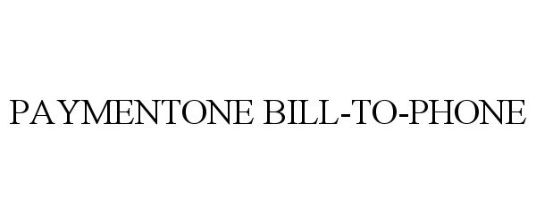  PAYMENTONE BILL-TO-PHONE