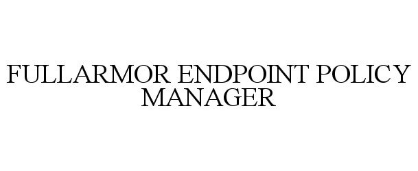  FULLARMOR ENDPOINT POLICY MANAGER