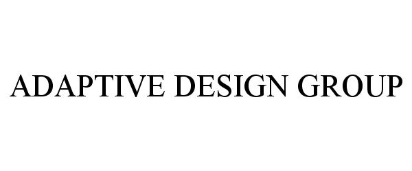  ADAPTIVE DESIGN GROUP