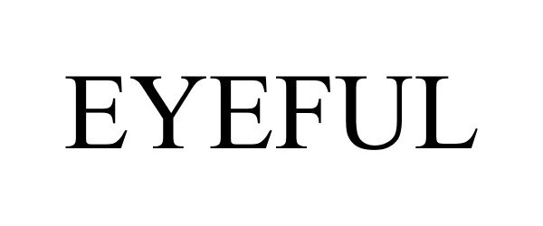 Trademark Logo EYEFUL