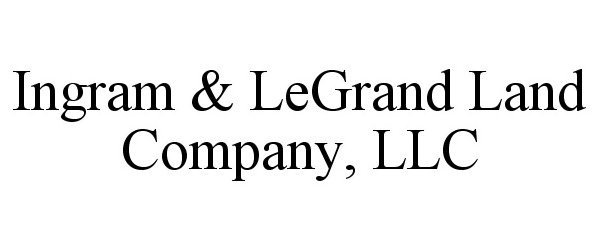  INGRAM &amp; LEGRAND LAND COMPANY, LLC