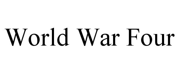 WORLD WAR FOUR