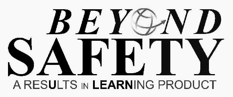 Trademark Logo BEYOND SAFETY A RESULTS IN LEARNING PRODUCT