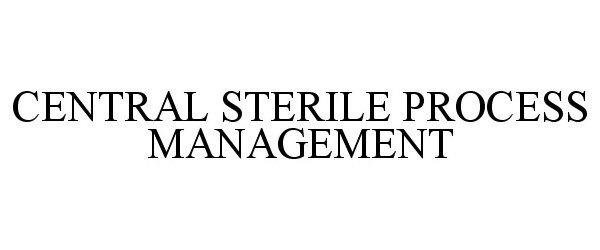  CENTRAL STERILE PROCESS MANAGEMENT