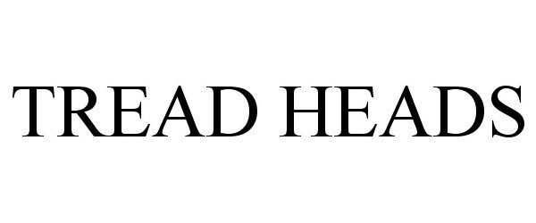  TREAD HEADS