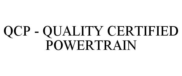 Trademark Logo QCP - QUALITY CERTIFIED POWERTRAIN